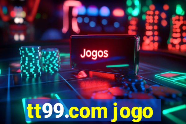 tt99.com jogo